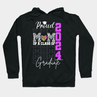 Proud Mom Of Class of 2024 Senior Graduate Graduation Mother Hoodie